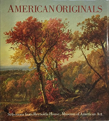 American Originals: Selections from Reynolda House, Museum of American Art