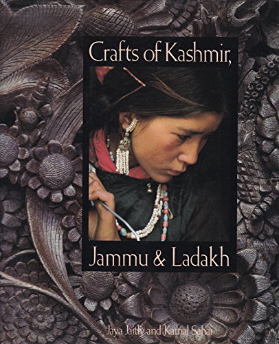 Imagen de archivo de Crafts of Kashmir, Jammu and Ladakh [Sep 01, 1990] Jaitly, Jaya and Sahai, Kamal a la venta por Atlantic Books