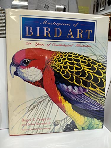 Masterpieces of bird art : 700 years of ornithological illustration ;; [by] Roger F. Pasquier and...