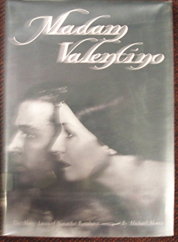 Stock image for Madam Valentino: The Many Lives of Natacha Rambova for sale by ThriftBooks-Atlanta