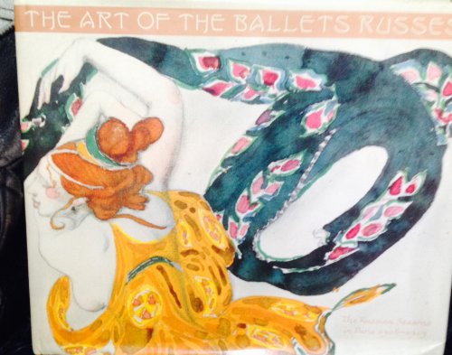Beispielbild fr The Art of the Ballets Russes: The Russian Seasons in Paris, 1908-1929 zum Verkauf von Adkins Books