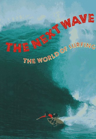 9781558591622: NEXT WAVE OF WORLD SURFING ING