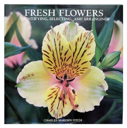 Beispielbild fr Fresh Flowers: Selecting and Arranging zum Verkauf von WorldofBooks