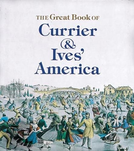 9781558592292: The Great Book of Currier and Ives' America (Tiny Folio)