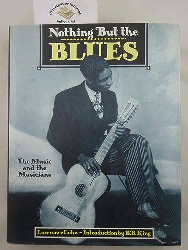 Beispielbild fr Nothing but the Blues: The Music and the Musicians zum Verkauf von Wonder Book