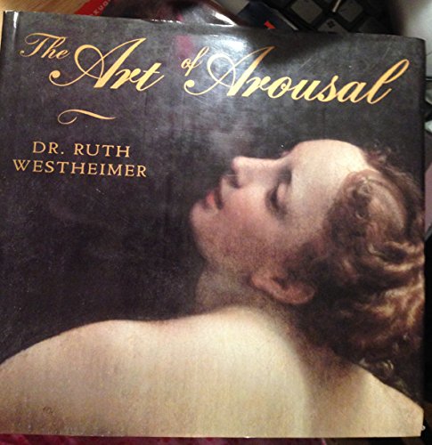 Beispielbild fr The Art of Arousal : A Celebration of Erotic Art Throughout History zum Verkauf von Better World Books