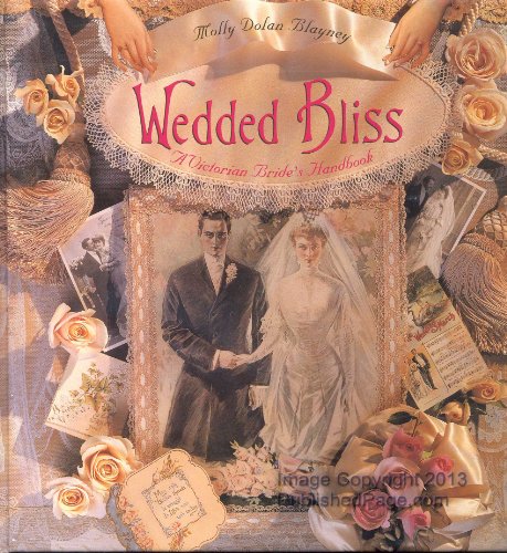 Stock image for Wedded Bliss: A Victorian Bride's Handbook for sale by Once Upon A Time Books