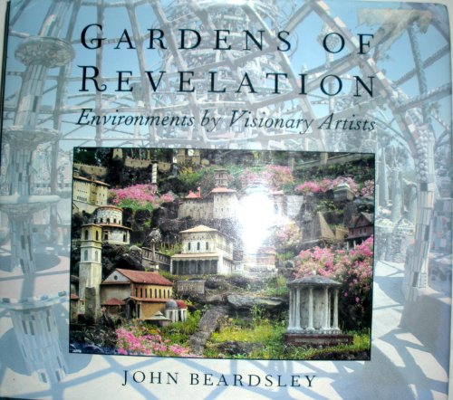 9781558593602: Gardens of Revelation: Environments by Visionary Artists