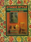 Stock image for Ethnic Style: From Mexico to the Mediterranean for sale by ThriftBooks-Dallas