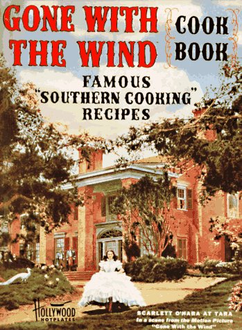 Beispielbild fr "Gone with the Wind" Cook Book: Famous Southern Cooking Recipes zum Verkauf von Reuseabook