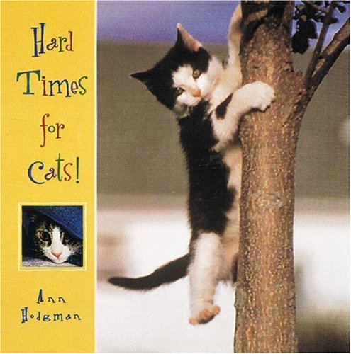 Stock image for Hard Times for Cats for sale by Better World Books: West