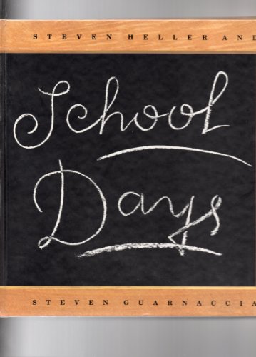 School Days (9781558593978) by Heller, Steven; Guarnaccia, Steven