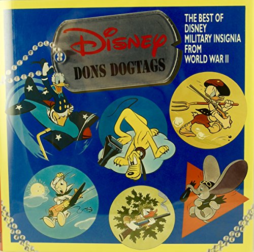 Disney Dons Dogtags: The Best of Disney Military Insignia from World War II (9781558594012) by Rawls, Walton