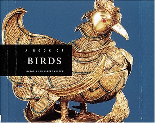 Imagen de archivo de A Book of Birds (The Victoria and Albert Museum Animals Series) a la venta por Wonder Book