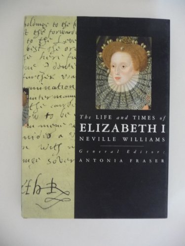 9781558594487: The Life and Times of Elizabeth I (Kings and Queens of England Series)