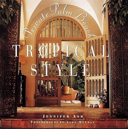 Tropical Style: Private Palm Beach (Hardback) - Jennifer Ash