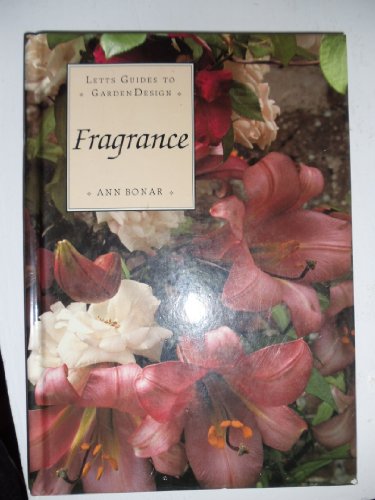 Stock image for Fragrance (Letts Guides to Garden Desing) for sale by Wonder Book