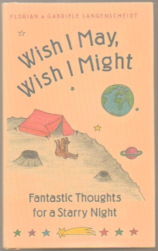 Beispielbild fr Wish I May, Wish I Might : Fantastic Thoughts for a Starry Night zum Verkauf von Top Notch Books