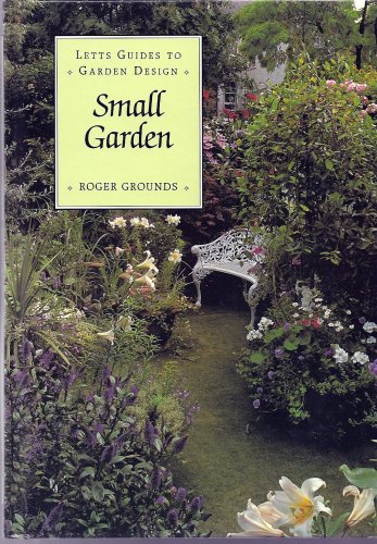 9781558596610: Small Garden (Letts Guides to Garden Design)