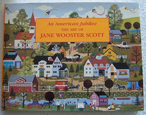 Imagen de archivo de An American Jubilee: The Art of Jane Wooster Scott - HAND SIGNED by JANE WOOSTER SCOTT a la venta por Ergodebooks
