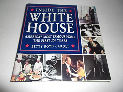 9781558598188: Inside the White House: America's Most Famous Home the First 200 Years