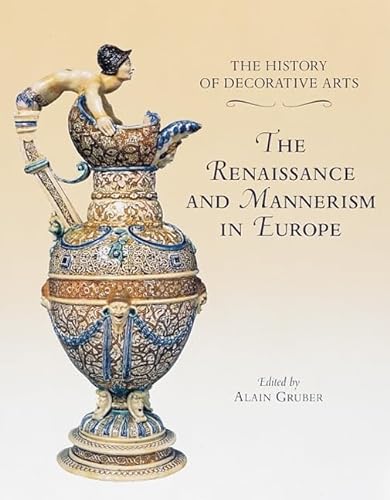 Beispielbild fr The History of Decorative Arts: The Renaissance and Mannerism in Europe zum Verkauf von James & Mary Laurie, Booksellers A.B.A.A