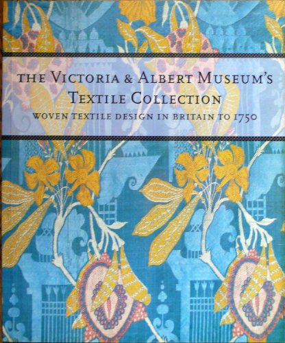 9781558598492: Woven Textile Design in Britain to 1750 (The Victoria & Albert Museum's Textile Collection)