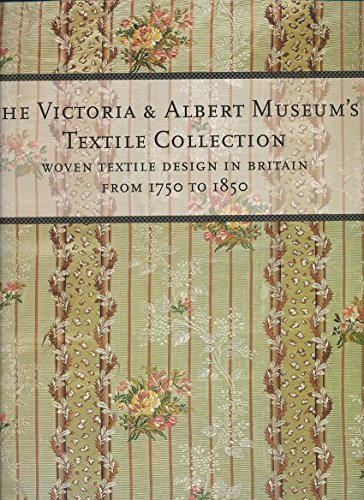 Imagen de archivo de Woven Textile Design in Britain from 1750 to 1850 (The Victoria & Albert Museum's Textile Collection) a la venta por HPB-Emerald