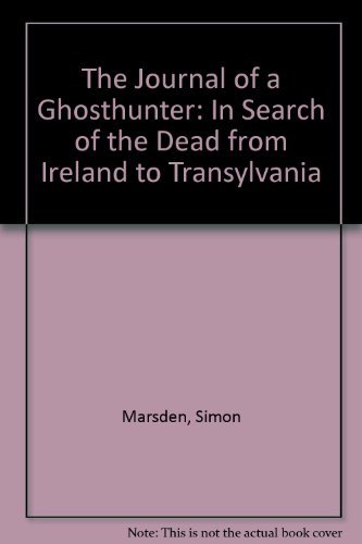 Stock image for The Journal of a Ghosthunter: In Search of the Dead from Ireland to Transylvania for sale by Robert Fulgham, Bookseller