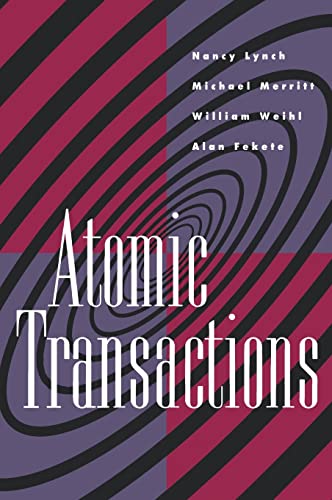Stock image for Atomic Transactions: In Concurrent and Distributed Systems (The Morgan Kaufmann Series in Data Management Systems) for sale by Book Deals
