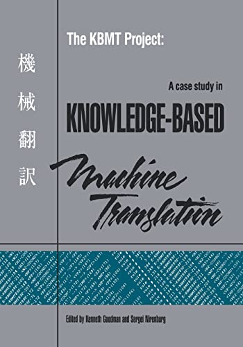 Beispielbild fr The KBMT Project : A Case Study in Knowledge-Based Machine Translation zum Verkauf von Better World Books