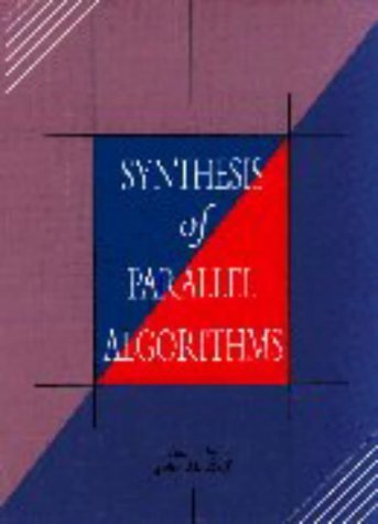 Imagen de archivo de Synthesis of Parallel Algorithms a la venta por Books of the Smoky Mountains