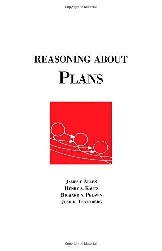 Imagen de archivo de Reasoning About Plans (Morgan Kaufmann Series in Representation and Reasoning) a la venta por Bookmans