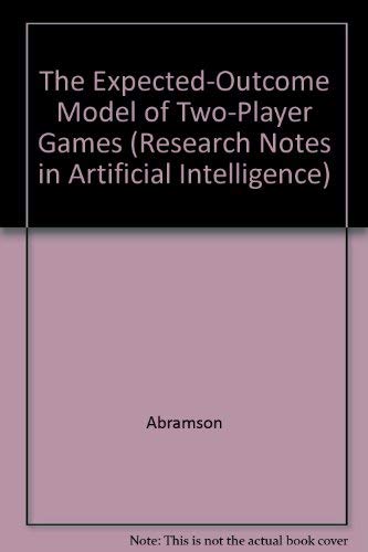 9781558601444: The Expected-Outcome Model of Two-Player Games (Research Notes in Artificial Intelligence)