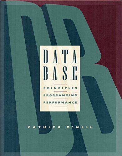 Imagen de archivo de Database: Principles Programming and Performance (Morgan Kaufmann Series in Data Management Systems) a la venta por Books From California