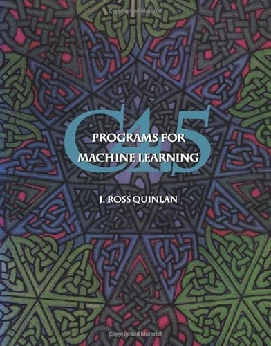Beispielbild fr C4.5: Programs for Machine Learning (Morgan Kaufmann Series in Machine Learning) zum Verkauf von SecondSale