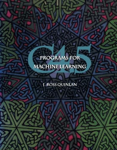 Stock image for C4.5: Programs for Machine Learning (Morgan Kaufmann Series in Machine Learning) for sale by More Than Words