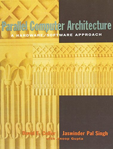 Beispielbild fr Parallel Computer Architecture: A Hardware/Software Approach (The Morgan Kaufmann Series in Computer Architecture and Design) zum Verkauf von Books From California