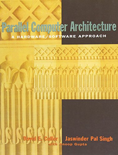 Imagen de archivo de Parallel Computer Architecture: A Hardware/Software Approach (The Morgan Kaufmann Series in Computer Architecture and Design) a la venta por Books From California