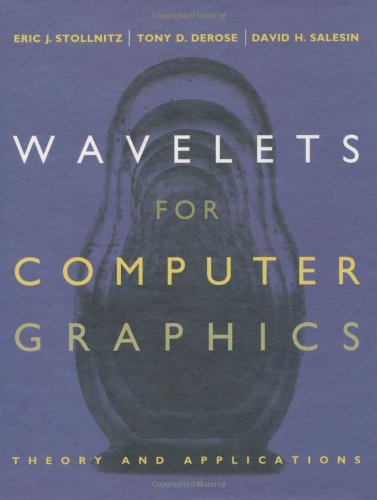 Stock image for Wavelets for Computer Graphics: Theory and Applications (The Morgan Kaufmann Series in Computer Graphics) for sale by ThriftBooks-Atlanta
