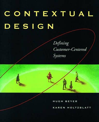 Beispielbild fr Contextual Design: Defining Customer-Centered Systems zum Verkauf von ThriftBooks-Reno