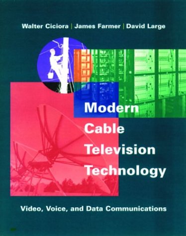 9781558604162: Modern Cable Television Technology. Video, Voice, And Data Communications (The Morgan Kaufmann Series in Networking)