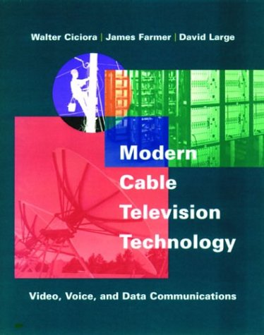 Imagen de archivo de Modern Cable Television Technology: Video, Voice, and Data Communications (The Morgan Kaufmann Series in Networking) a la venta por St Vincent de Paul of Lane County