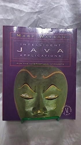 Imagen de archivo de Intelligent Java Applications for the Internet and Intranets a la venta por Better World Books