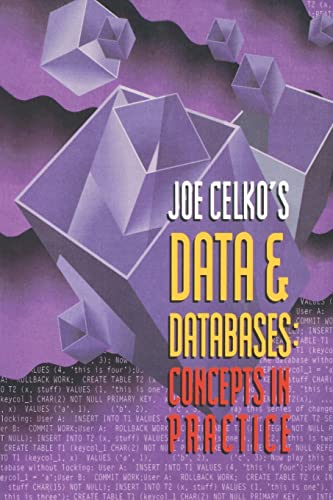 Imagen de archivo de Joe Celko's Data and Databases: Concepts in Practice (The Morgan Kaufmann Series in Data Management Systems) a la venta por -OnTimeBooks-
