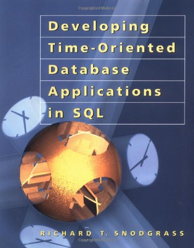 9781558604360: DEVELOPING TIME-ORIENTED DATABASE APPLICATIONS IN SQL.: CD-Rom included (Morgan Kaufmann Series in Data Management Systems)