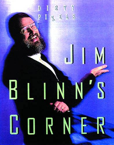 Beispielbild fr Jim Blinn's Corner: Dirty Pixels (Jim Blinn's Corner Series) zum Verkauf von BooksRun