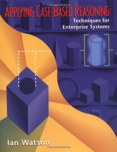 Stock image for Applying Case-Based Reasoning : Techniques for Enterprise Systems for sale by Better World Books