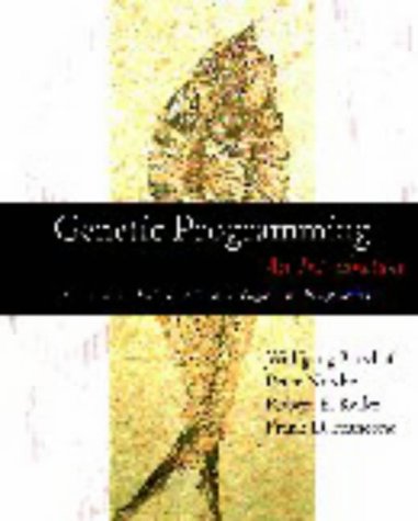 9781558605107: Genetic Programming: An Introduction (The Morgan Kaufmann Series in Artificial Intelligence)