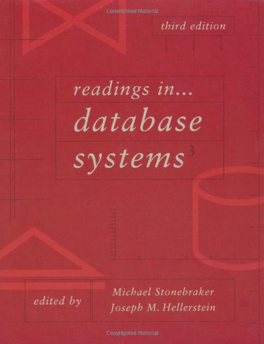 Readings in Database Systems, Third Edition (The Morgan Kaufmann Series in Data Management Systems) (9781558605237) by Stonebraker, Michael; Hellerstein, Joseph